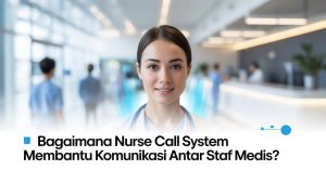Komunikasi antar staf medis menggunakan nurse call system