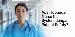 Sistem panggil perawat meningkatkan patient safety di rumah sakit