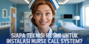 Teknisi Resmi Nurse Call System Ini Dianggap ‘Avenger-nya Instalasi Medis’ di Indonesia