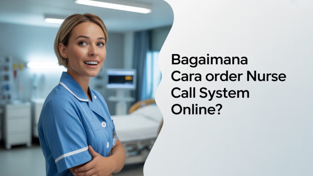 Bagaimana cara order nurse call system online?